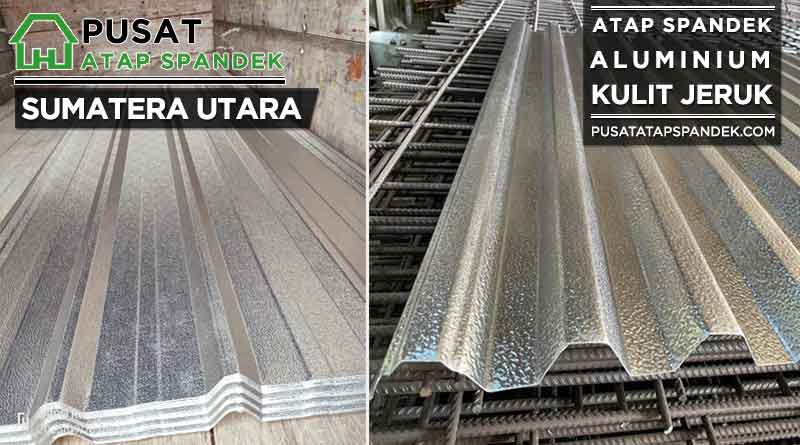harga spandek aluminium kulit jeruk Sumatera Utara